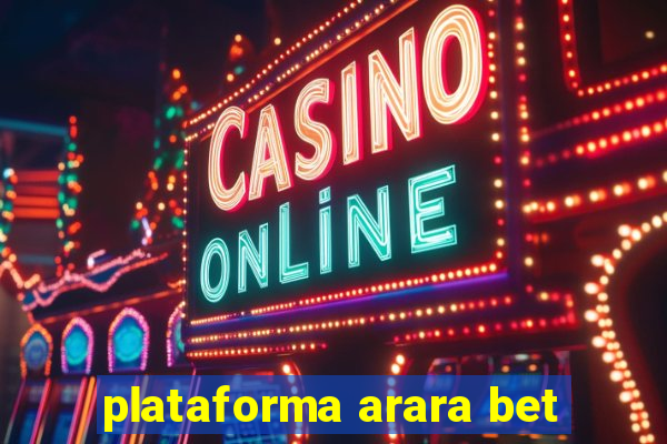 plataforma arara bet