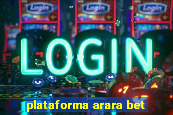 plataforma arara bet