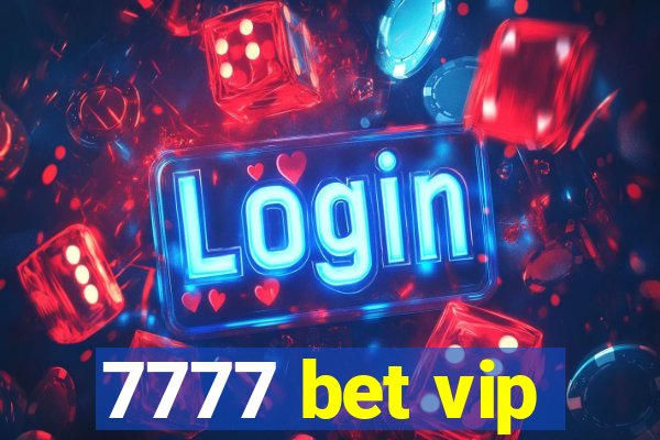 7777 bet vip