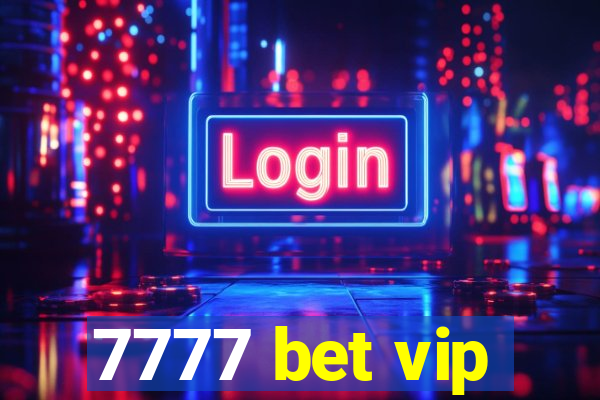 7777 bet vip