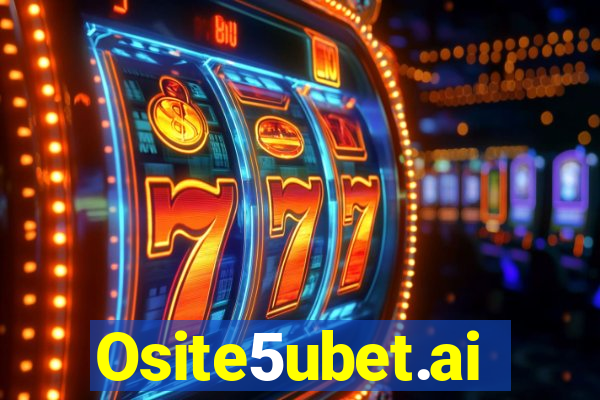 Osite5ubet.ai