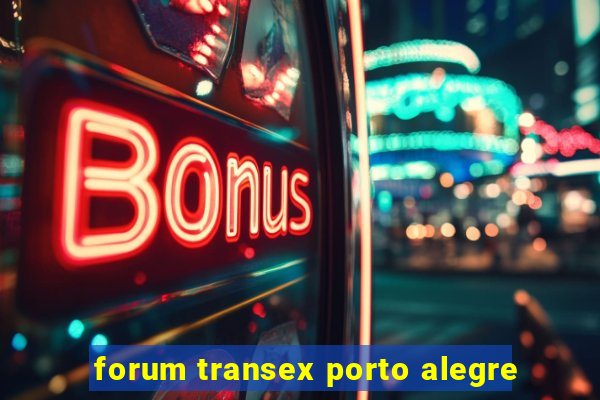 forum transex porto alegre