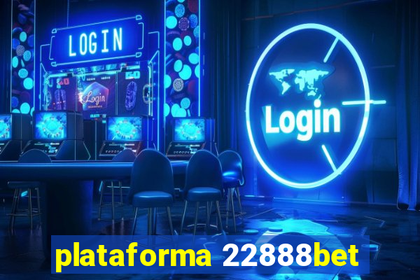 plataforma 22888bet