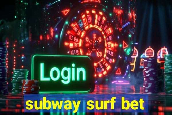 subway surf bet