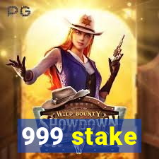 999 stake