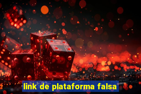 link de plataforma falsa