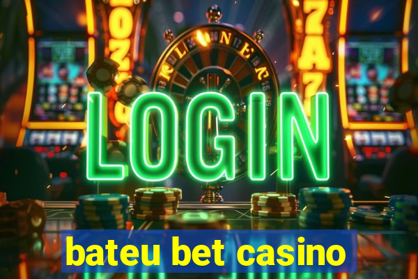 bateu bet casino