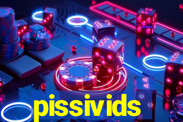 pissivids