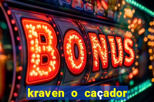 kraven o caçador filme completo dublado pobreflix