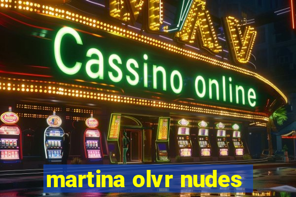 martina olvr nudes