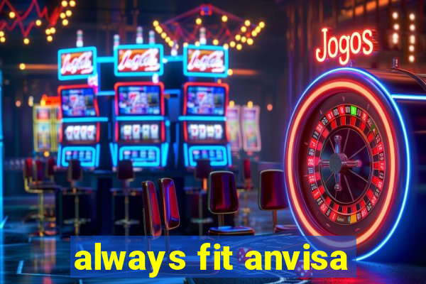 always fit anvisa