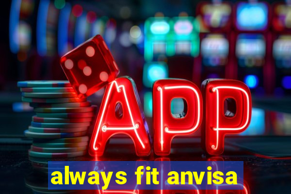 always fit anvisa