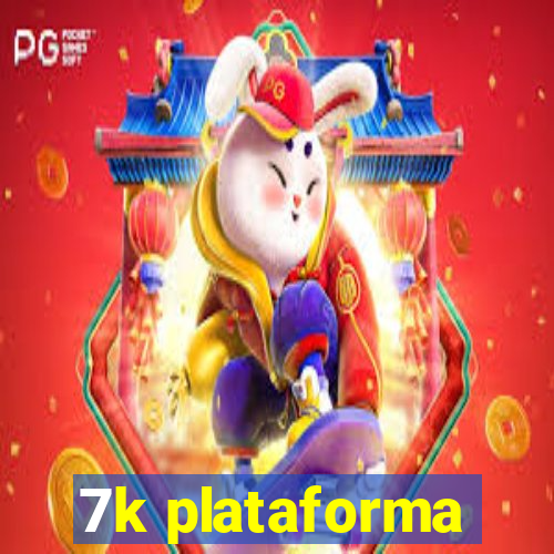 7k plataforma