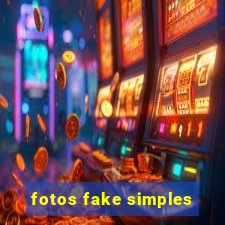 fotos fake simples