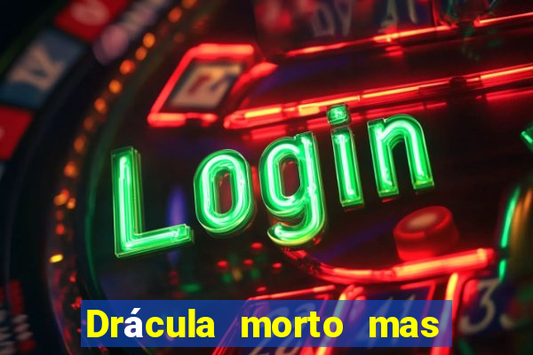 Drácula morto mas feliz download