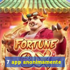 7 app anonimamente