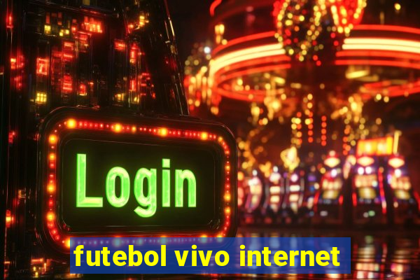 futebol vivo internet