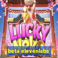 beta elevenlabs