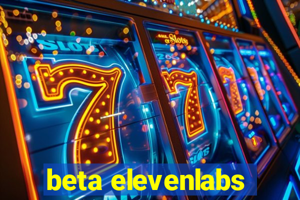 beta elevenlabs