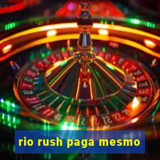 rio rush paga mesmo