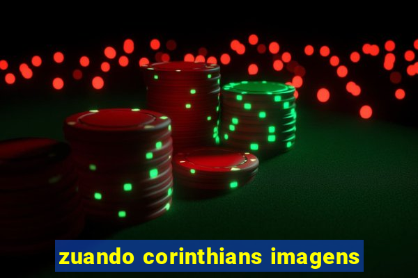 zuando corinthians imagens