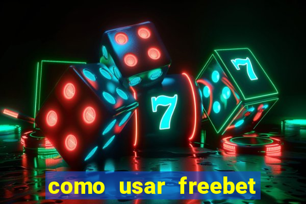 como usar freebet vai de bet