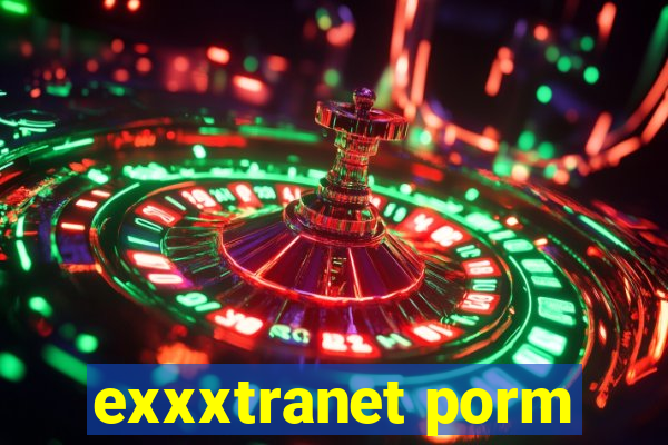 exxxtranet porm