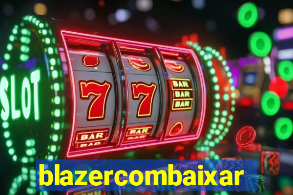 blazercombaixar