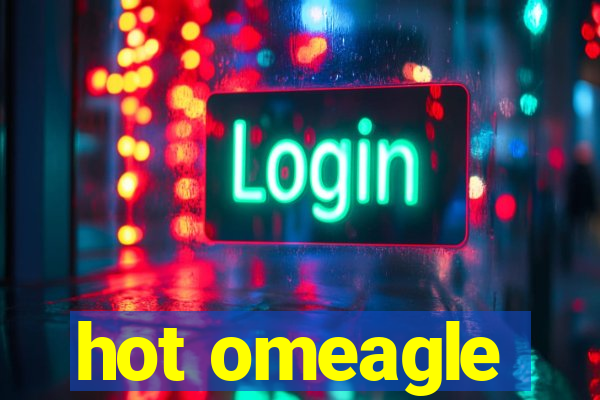 hot omeagle