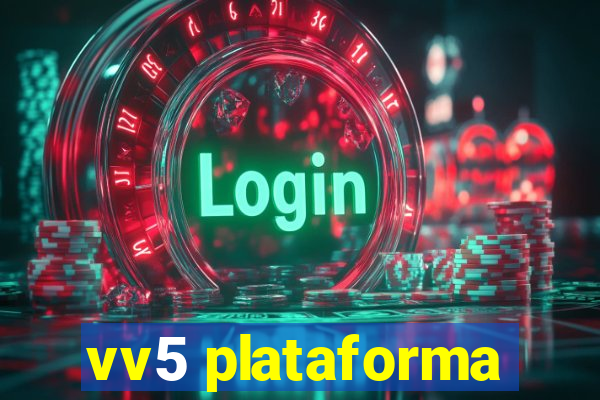 vv5 plataforma