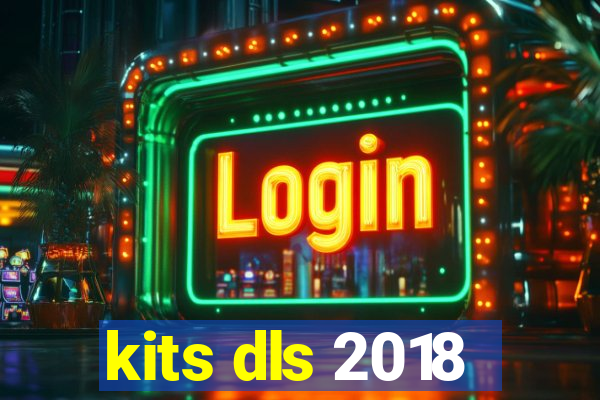 kits dls 2018