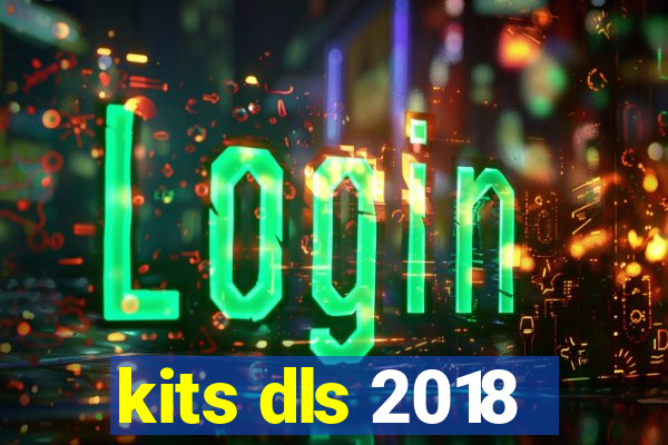 kits dls 2018