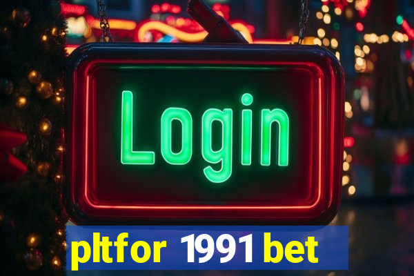 pltfor 1991 bet