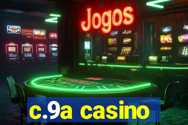 c.9a casino