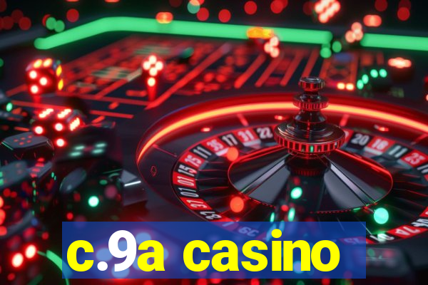 c.9a casino