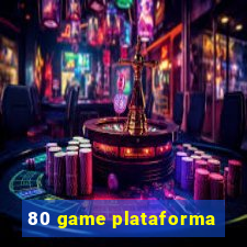 80 game plataforma