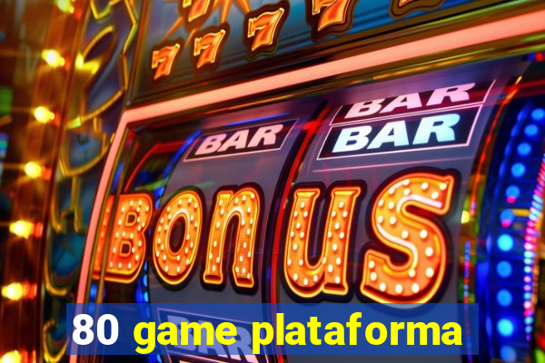 80 game plataforma