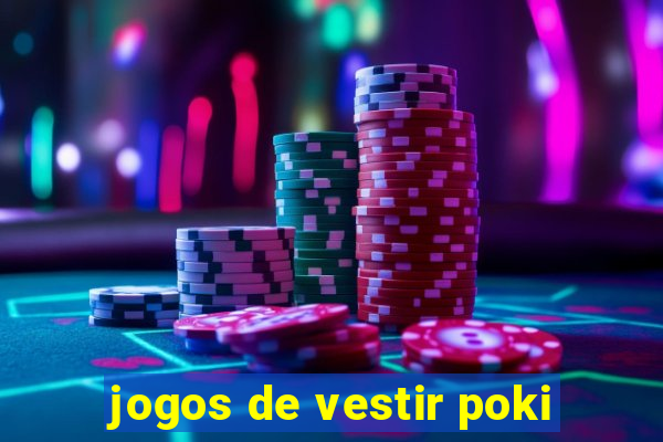 jogos de vestir poki