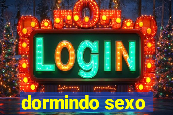 dormindo sexo