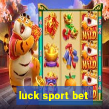 luck sport bet