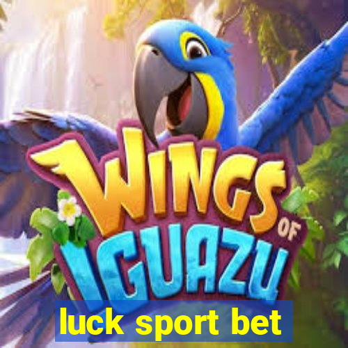 luck sport bet