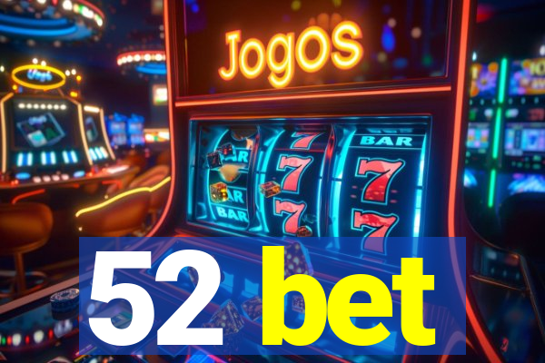 52 bet