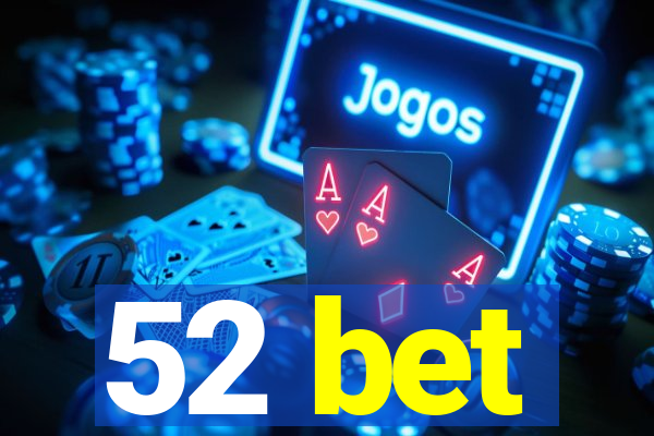 52 bet