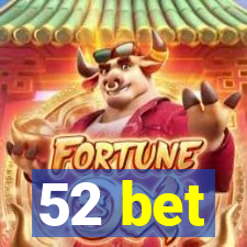 52 bet