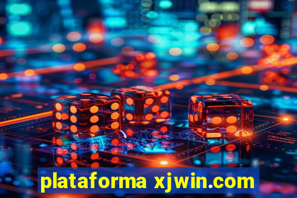 plataforma xjwin.com