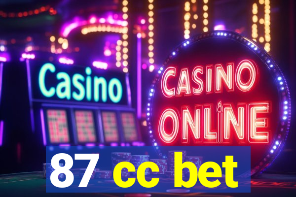 87 cc bet