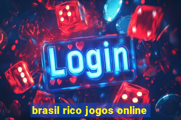 brasil rico jogos online