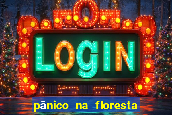 pânico na floresta 4 filme completo dublado mega filmes