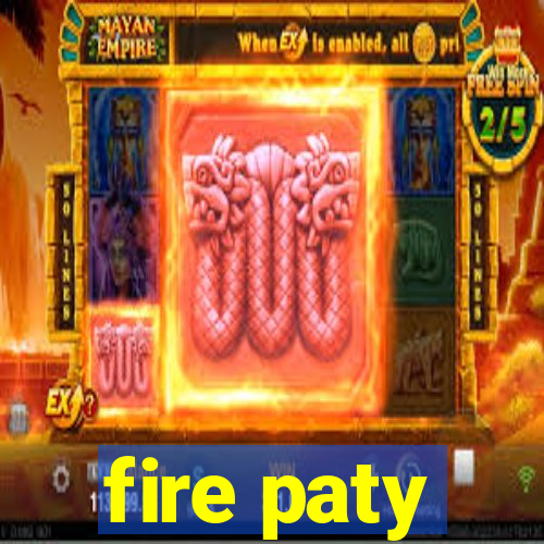 fire paty