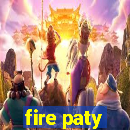 fire paty